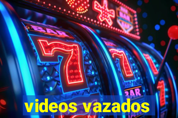 videos vazados